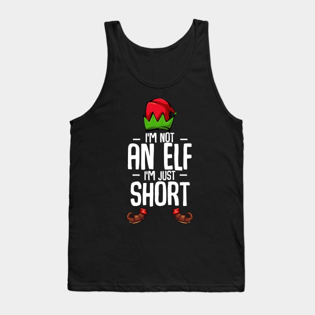 I'm Not An Elf I'm Just Short Funny Christmas Tank Top by Funnyawesomedesigns